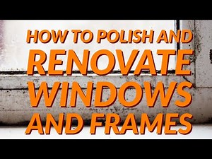 Window Frame Restoration Clean | Full Polish | Window Renovation | Builders Clean