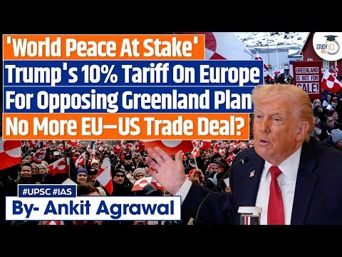 Trump slaps 10% tariffs on Europe over Greenland issue | Ankit Agrawal Study IQ