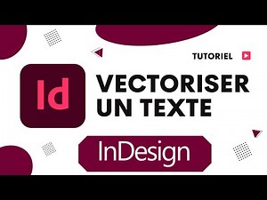 Comment vectoriser un texte InDesign