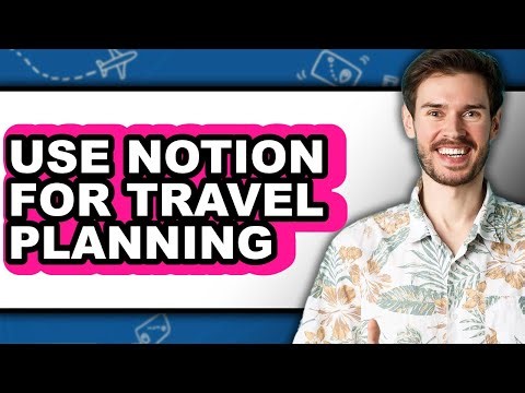How to Use Notion for Travel Planning in 2025 (The Only Way)