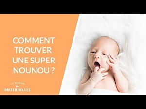 How to find a great nanny? - La Maison des maternelles #LMDM