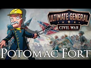 Ultimate General: Civil War Live | Part 1 | Potomac Fort