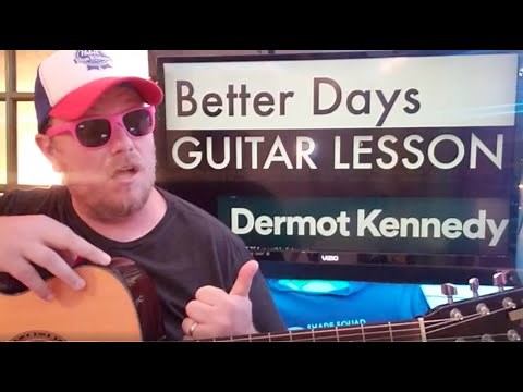 How To Play Better Days Guitar Dermot Kennedy // easy guitar tutorial beginner lesson chords