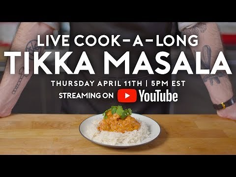 Chicken Tikka Masala | Basics with Babish Live