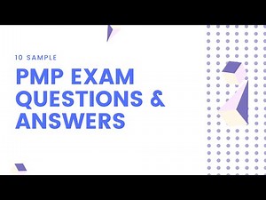 10 Sample PMP Exam Questions and Answers