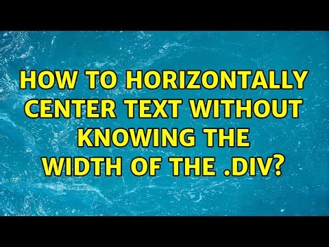 How to horizontally center text without knowing the width of the .div?