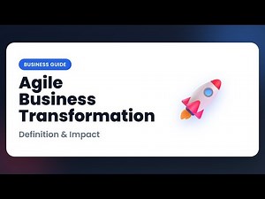 What is Agile Business Transformation? Definition, Scope & Impact