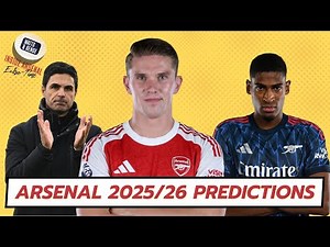 ARSENAL 2025/26 SEASON PREDICTIONS - League position | Top scorer | Champions League | Points tally