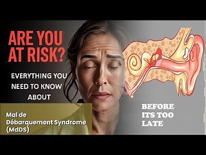 Mal de Débarquement Syndrome (MdDS) Explained Causes, Symptoms and Treatment, All Insights
