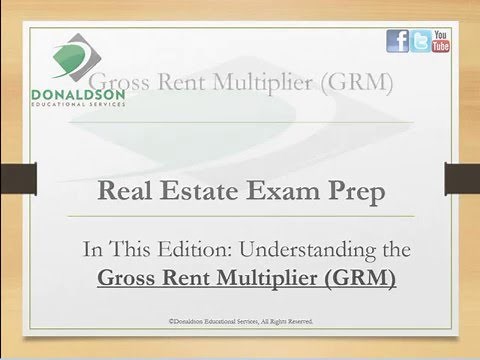 Real Estate Exam Prep: Understanding the Gross Rent Multiplier (GRM)