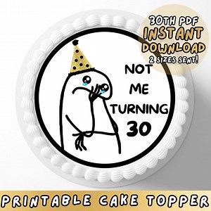 30th Birthday Meme Cake Topper, 30th Birthday Decorations, Dirty 30 Cake Topper, Funny Birthday Decor, Meme Hilarious Birthday Cake Topper - Etsy