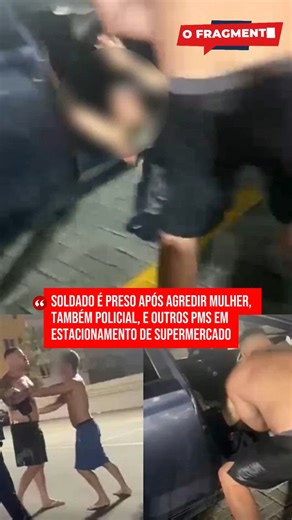 Policial Agride Mulher e PMs em Supermercado