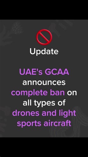 UAEUAE's GCAA announces complete ban on all types of drones and light sports aircraft