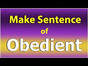 Make Sentence of Obedient. Obedient in a Sentence. Sentence Example Obedient .