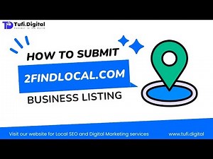 📍 A Beginner's Guide to Creating a Business Listing on 2findlocal.com | Tufi Digital