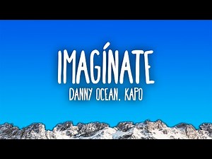 Danny Ocean x Kapo - Imagínate