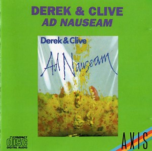 Derek & Clive - Ad Nauseam