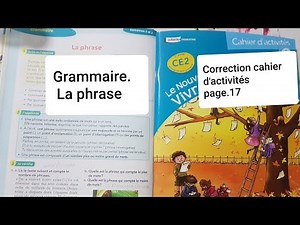 Grammaire.La phrase cahier d'activités p.17.Le nouveau vivre le français CE2