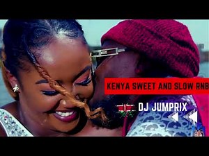 SWEET AND SLOW KENYAN RNB LOVE SONGS MIX: Elani | Otile Brown | Hart The Band | Wanavokali DjJumprix