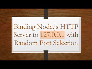 Binding Node.js HTTP Server to 127.0.0.1 with Random Port Selection