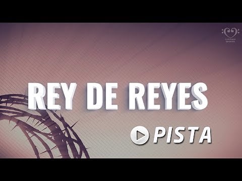 REY DE REYES (Pista) CORO CRISTIANO