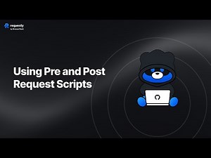 Using Pre and Post Request Scripts