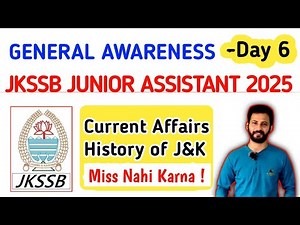 General Awareness DAY 06 ! JKSSB Junior Assistant GK | Current Affairs, J&K History