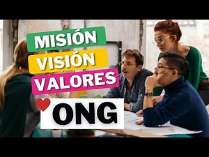 [2025] Cómo definir la MISIÓN, VISIÓN y VALORES de tu ONG