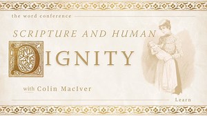 Human Dignity and a Pro Life Ethos Radiating Through Scripture - All Videos - Formed