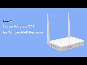 How to set up Wireless WiFi for Tonton NVR Recorder