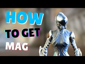 How to get Mag in Warframe