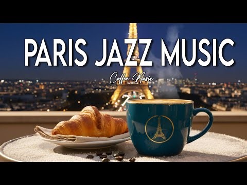 Paris Jazz Music ☕🎷Elegant Bossa Nova Instrumental and Relaxing Jazz Cafe Music for Studying Work 🎷