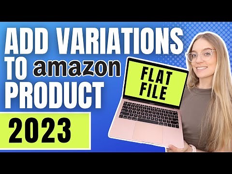 How to create Amazon product variations using an Amazon flat file!