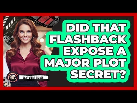 Did That Flashback Expose A Major Plot Secret?