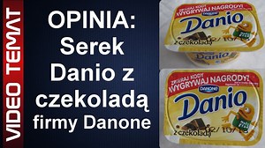 Serek Danio z czekoladą - Opinia