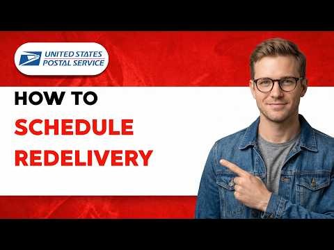 How to Schedule USPS Redelivery [2026 Full Guide]