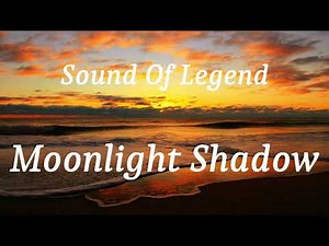 Sound Of Legend - Moonlight Shadow (lyrics)