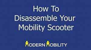How To Disassemble A Mobility Scooter | Modern Mobility