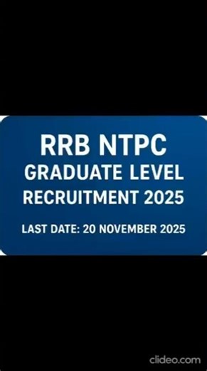 RRB NTPC Graduate Level Recruitment 202 5 Last date 20 November
