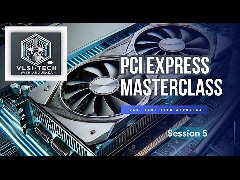 PCIe Masterclass Session 5 | Diving Deep into Enumeration & Configuration in PCI Express