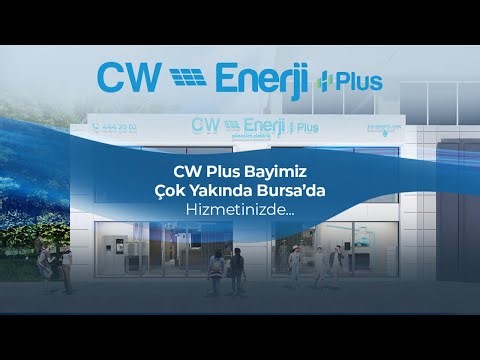 CW Plus Bursa Çok Yakında Hizmetinizde! Enerjinin Geleceği Başlıyor | CW Enerji