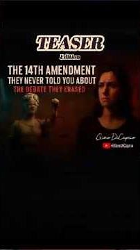 The 14th Amendment They Never Told You About