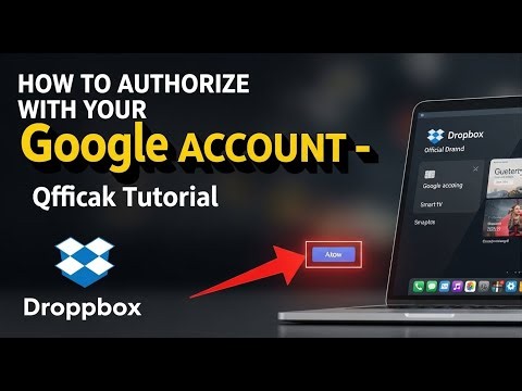 How to authorize Dropbox with your Google account - Quick Tutorial