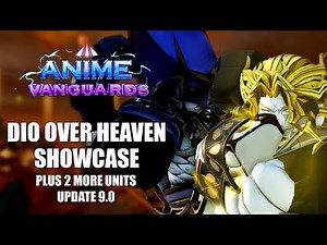 The New Dio Over Heaven, Spot and Kazuma Unit Showcase in ANIME VANGUARDS UPDATE 9.0