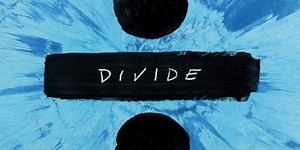 The 15 Best Lyrics Of Ed Sheeran's "Divide"