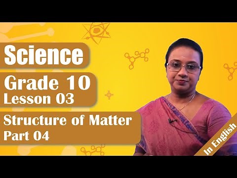 Lesson 03 - Structure of Matter | Exercises (Part 04) | Grade 10 Science in English