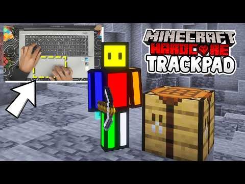 I beat Minecraft on Hardcore using a TRACKPAD