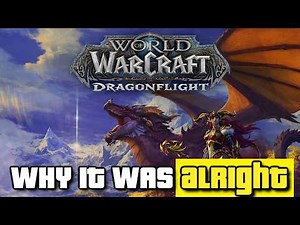 Why Dragonflight Was Alright