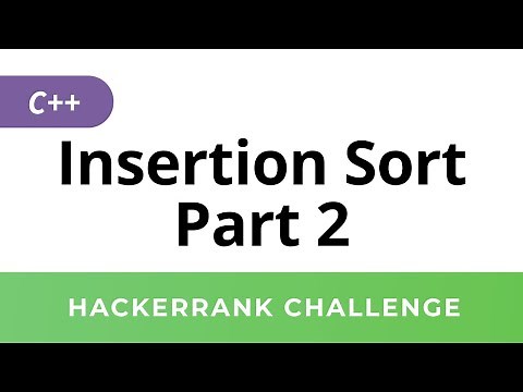 HackerRank Solution: Insertion Sort in C++ (Part 2)
