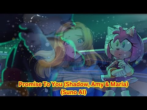 Promise To You: Shadow, Amy & Maria (Suno AI)